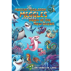 The Miocene Megalodon: Meggles and the Dawn of the New Ocean - Paperback