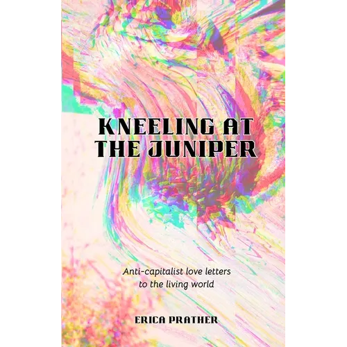 Kneeling at the Juniper - Paperback