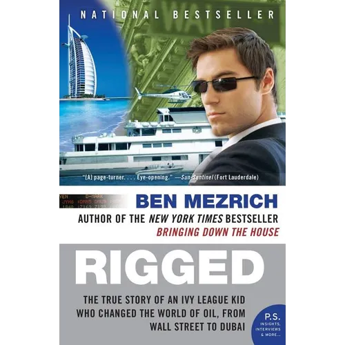 Rigged: The True Story of an Ivy League Kid Who Changed the World of Oil, from Wall Street to Dubai - Paperback