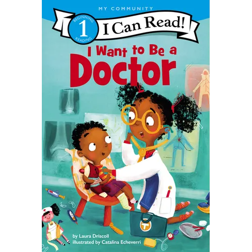 I Want to Be a Doctor: A My Community I Can Read - Paperback