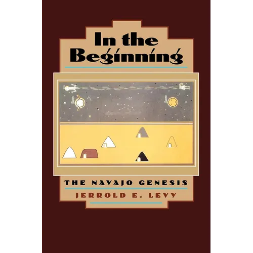 In the Beginning: The Navajo Genesis - Paperback
