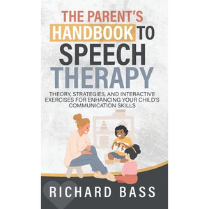 The Parent's Handbook to Speech Therapy - Hardcover