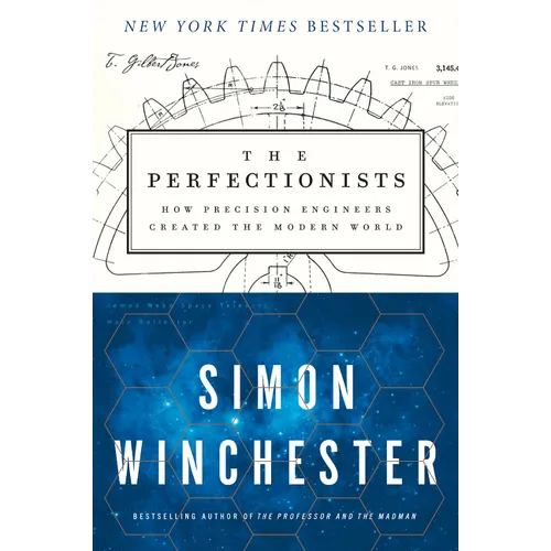 The Perfectionists: How Precision Engineers Created the Modern World - Paperback