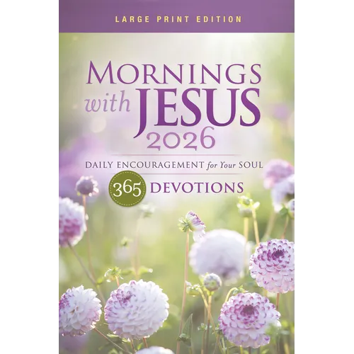 Mornings with Jesus 2026 Large Print: Daily Encouragement for Your Soul - Paperback