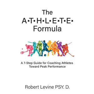 The ATHLETE Formula: A 7-Step Guide for Coaching Athletes Toward Peak Performance - Paperback
