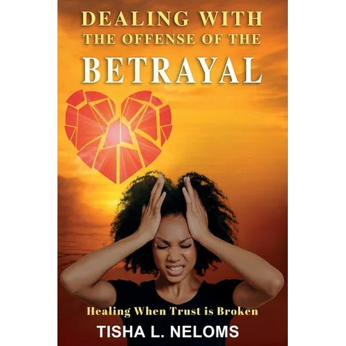 Dealing with the Offense of the Betrayal - Paperback