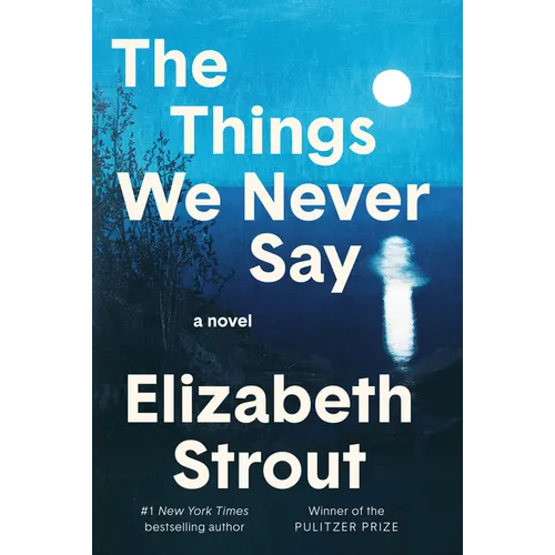 The Things We Never Say - Hardcover