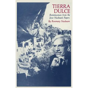 Tierra Dulce: Reminiscences from the Jesse Nusbaum Papers - Paperback