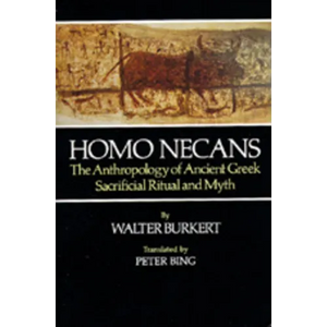 Homo Necans: The Anthropology of Ancient Greek Sacrificial Ritual and Myth - Paperback