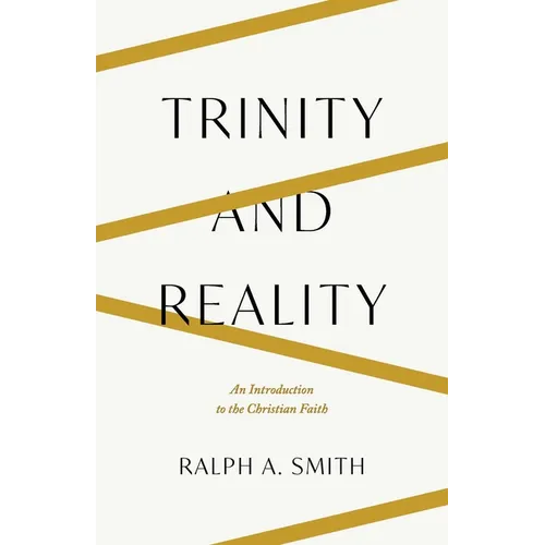 Trinity and Reality: An Introduction to the Christian Faith - Paperback
