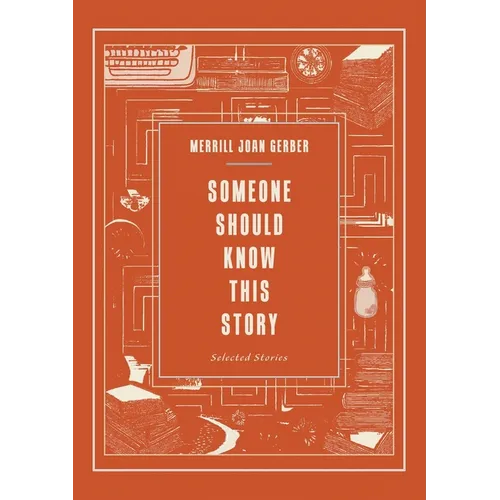 Someone Should Know This Story: Selected Stories - Paperback