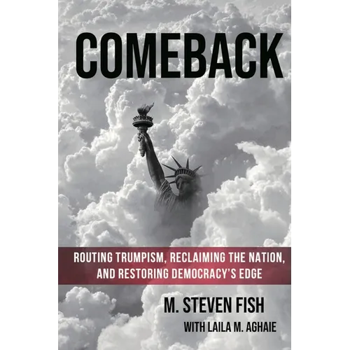 Comeback: Routing Trumpism, Reclaiming the Nation, and Restoring Democracy's Edge