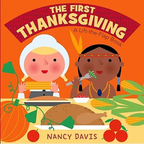 The First Thanksgiving: A Lift-The-Flap Book - Board Book