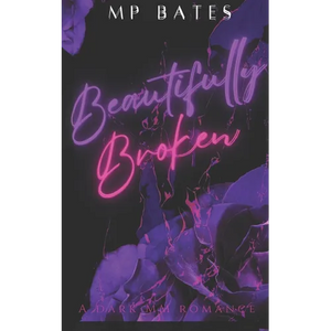 Beautifully Broken- A MM dark romance - Paperback