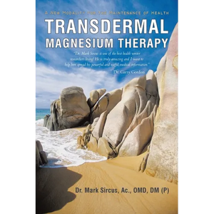 Transdermal Magnesium Therapy: A New Modality for the Maintenance of Health - Paperback
