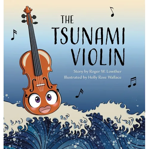 The Tsunami Violin - Hardcover