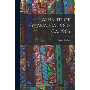Ashanti of Ghana, Ca. 1960-ca. 1966 - Paperback