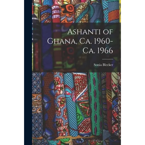 Ashanti of Ghana, Ca. 1960-ca. 1966 - Paperback
