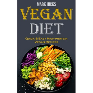 vegan diet: Quick & Easy High-protein Vegan Recipes - Paperback