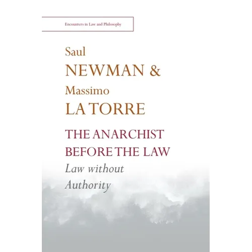 The Anarchist Before the Law: Law Without Authority - Paperback
