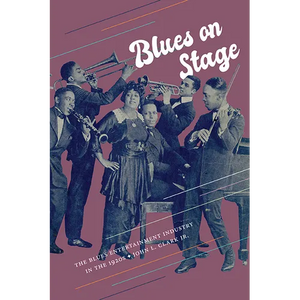 Blues on Stage: The Blues Entertainment Industry in the 1920s - Paperback