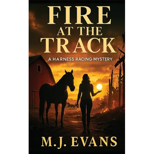 Fire at the Track: A Harness Racing Mystery - Paperback