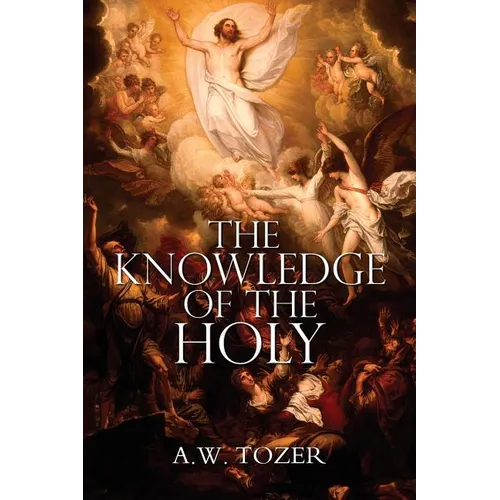 The Knowledge of the Holy by A.W. Tozer - Paperback
