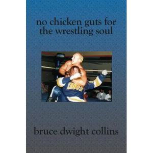 No Chicken Guts for the Wrestling Soul: How to be a pro wrestling promoter like me - Paperback