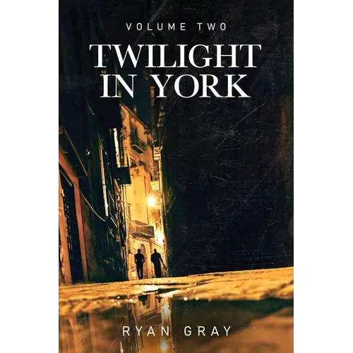 Twilight in York: Volume Two - Paperback