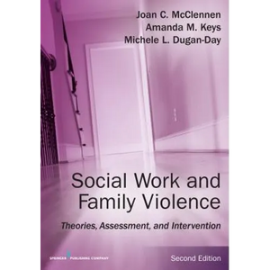 Social Work and Family Violence: Theories, Assessment, and Intervention - Paperback