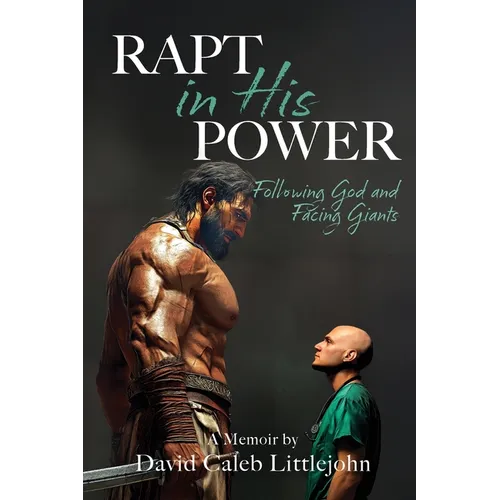Rapt in His Power: Following God and Facing Giants - Paperback