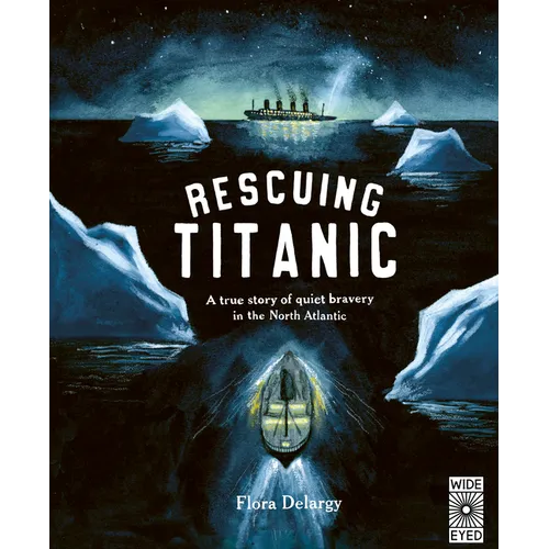 Rescuing Titanic: A True Story of Quiet Bravery in the North Atlantic - Paperback