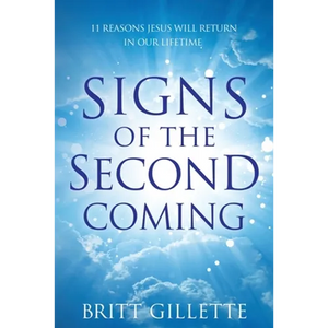 Signs Of The Second Coming: 11 Reasons Jesus Will Return in Our Lifetime - Paperback
