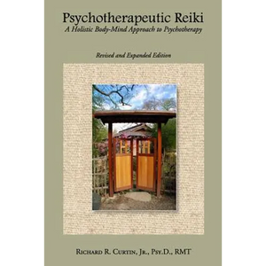 Psychotherapeutic Reiki: A Holistic Body-Mind Approach to Psychotherapy - Revised and Expanded Edition - Paperback