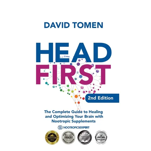 Head First: The Complete Guide to Healing and Optimizing Your Brain with Nootropic Supplements - 2nd Edition - Hardcover