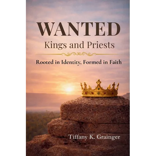 Wanted: Rooted in Identity. Formed in Christ. - Paperback