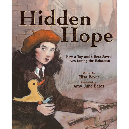 Hidden Hope: How a Toy and a Hero Saved Lives During the Holocaust - Hardcover