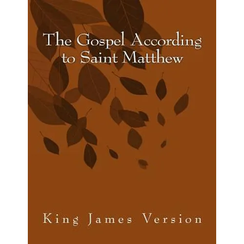 The Gospel According to Saint Matthew: King James Version - Paperback