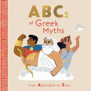 ABCs of Greek Myths: From Aphrodite to Zeus - Hardcover