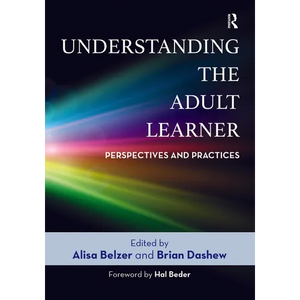 Understanding the Adult Learner: Perspectives and Practices - Paperback
