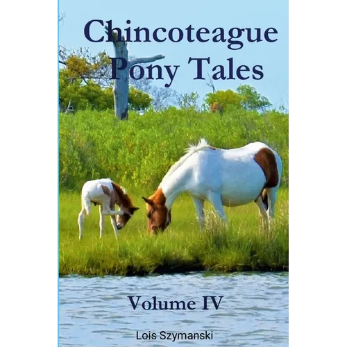 Chincoteague Pony Tales: Volume IV: Volume IV - Paperback