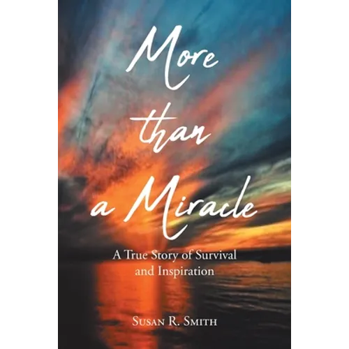 More than a Miracle: A True Story of Survival and Inspiration - Paperback