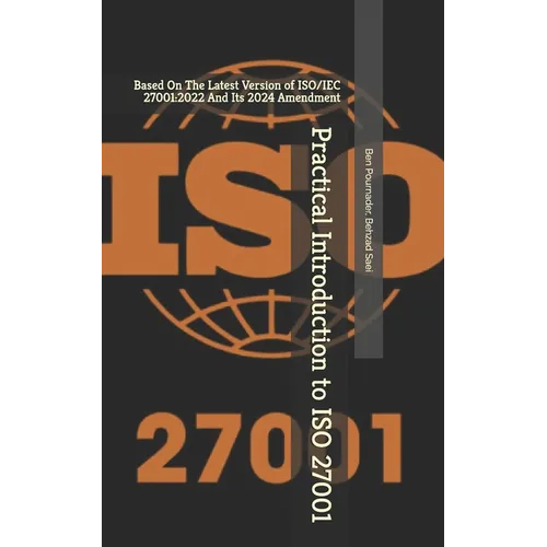 Practical Introduction to ISO 27001: Based On The Latest Version of ISO/IEC 27001:2022 And Its 2024 Amendment - Paperback