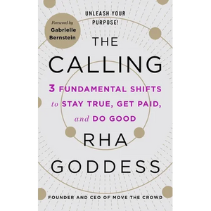 The Calling: 3 Fundamental Shifts to Stay True, Get Paid, and Do Good - Paperback