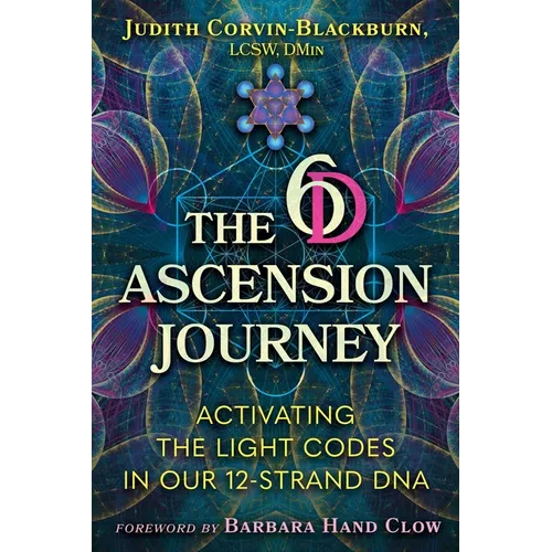 The 6d Ascension Journey: Activating the Light Codes in Our 12-Strand DNA - Paperback