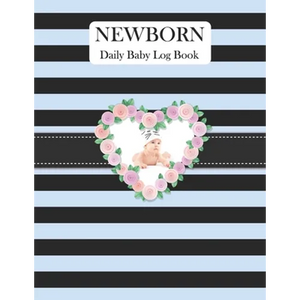 Newborn Daily Baby Log Book: Record Breastfeeding, Sleeping Time, Feed, Diapers, Poop Journal Activities & Supplies Baby Health - Paperback