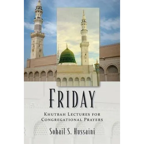 Friday: Khutbah Lectures for Congregational Prayers - Paperback