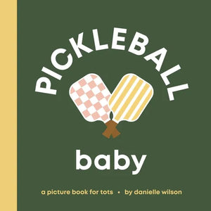 Pickleball Baby: Board Book for Early Learners - Board Book