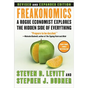 Freakonomics REV Ed: A Rogue Economist Explores the Hidden Side of Everything - Hardcover