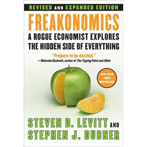 Freakonomics REV Ed: A Rogue Economist Explores the Hidden Side of Everything - Hardcover